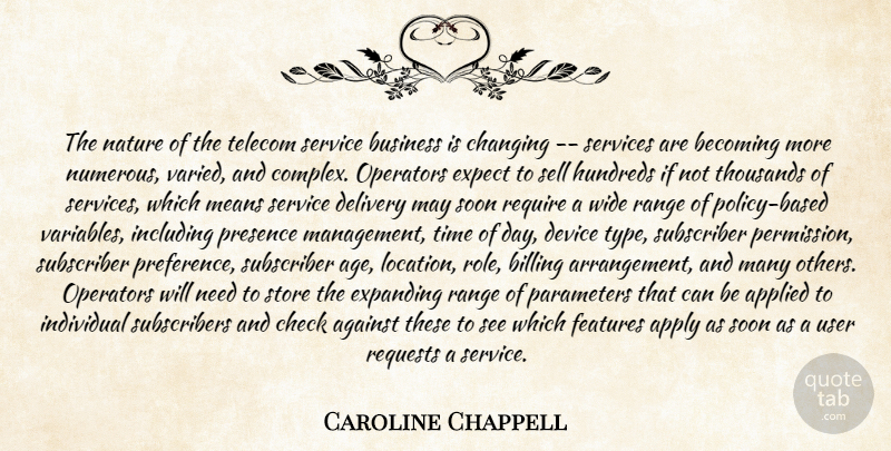 Caroline Chappell Quote About Against, Applied, Apply, Becoming, Billing: The Nature Of The Telecom...