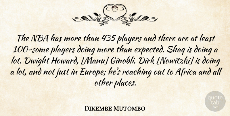 Dikembe Mutombo Quote About Player, Europe, Nba: The Nba Has More Than...