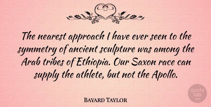 Bayard Taylor Quote About Athlete, Race, Sculpture: The Nearest Approach I Have...
