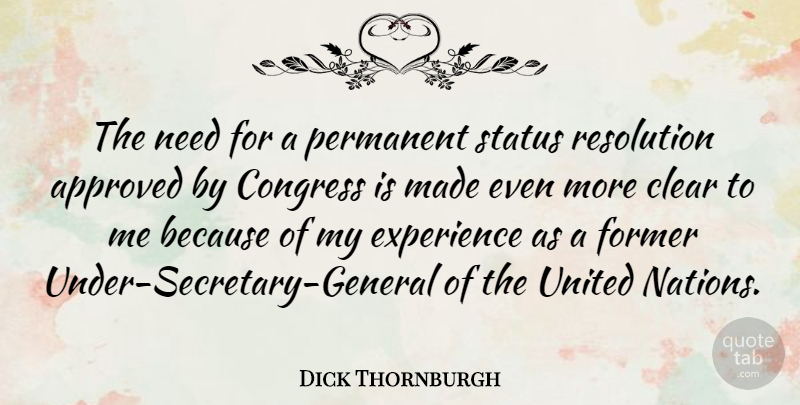 Dick Thornburgh Quote About Experience, Needs, Resolution: The Need For A Permanent...