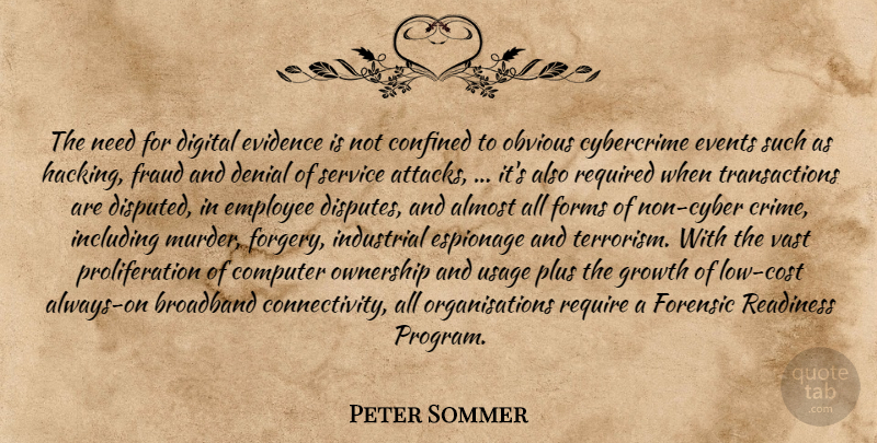 Peter Sommer Quote About Almost, Broadband, Computer, Confined, Denial: The Need For Digital Evidence...