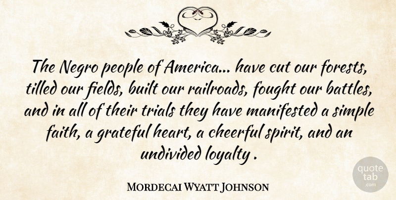 Mordecai Wyatt Johnson Quote About Loyalty, Grateful, Heart: The Negro People Of America...