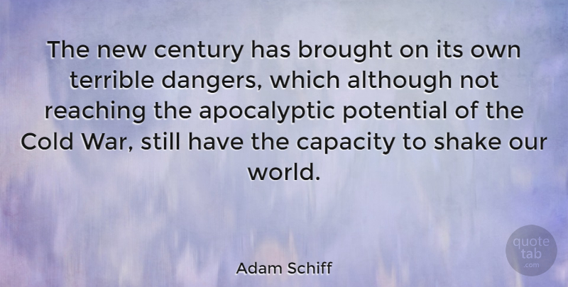 Adam Schiff Quote About War, Our World, Cold: The New Century Has Brought...