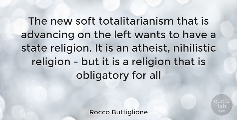 Rocco Buttiglione Quote About Atheist, Want, States: The New Soft Totalitarianism That...