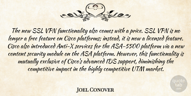 Joel Conover Quote About Advanced, Content, Exclusive, Feature, Free: The New Ssl Vpn Functionality...