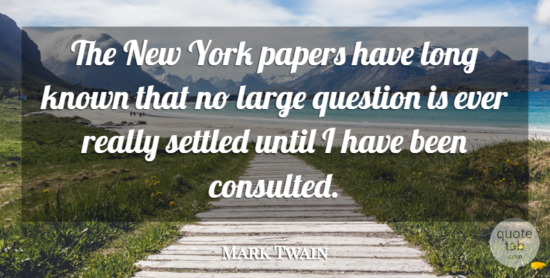 Mark Twain Quote About New York, Long, Paper: The New York Papers Have...