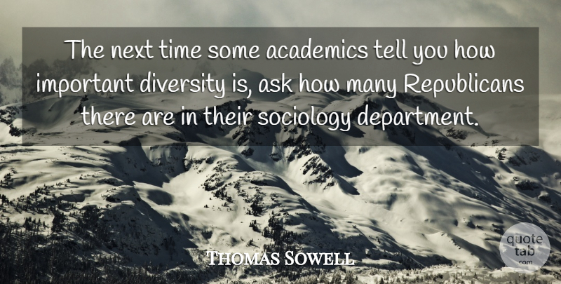 Thomas Sowell Quote About Diversity, Important, Liberty: The Next Time Some Academics...