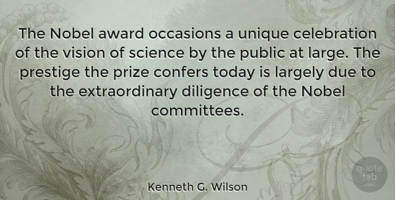 Kenneth G. Wilson Quote About Science, Unique, Awards: The Nobel Award Occasions A...