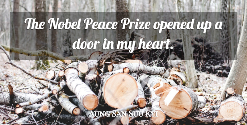 Aung San Suu Kyi Quote About Heart, Doors, Nobel: The Nobel Peace Prize Opened...
