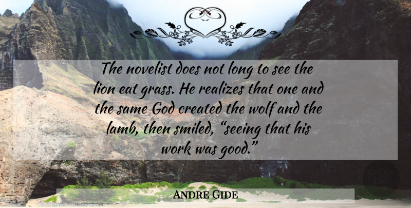 Andre Gide Quote About Long, Doe, Lambs: The Novelist Does Not Long...