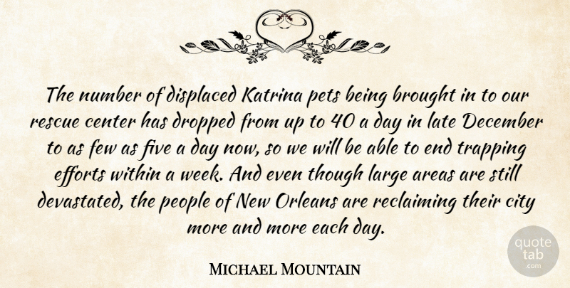 Michael Mountain Quote About Areas, Brought, Center, City, December: The Number Of Displaced Katrina...
