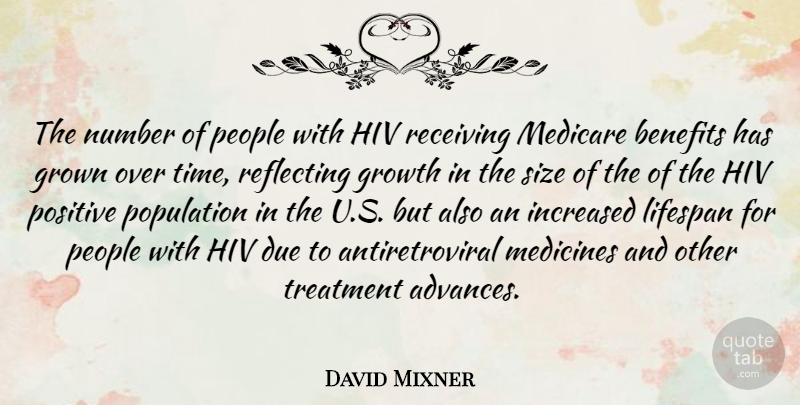 David Mixner Quote About Medicine, Numbers, People: The Number Of People With...