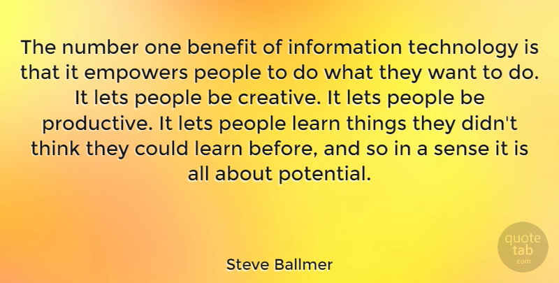 Steve Ballmer Quote About Technology, Thinking, Numbers: The Number One Benefit Of...