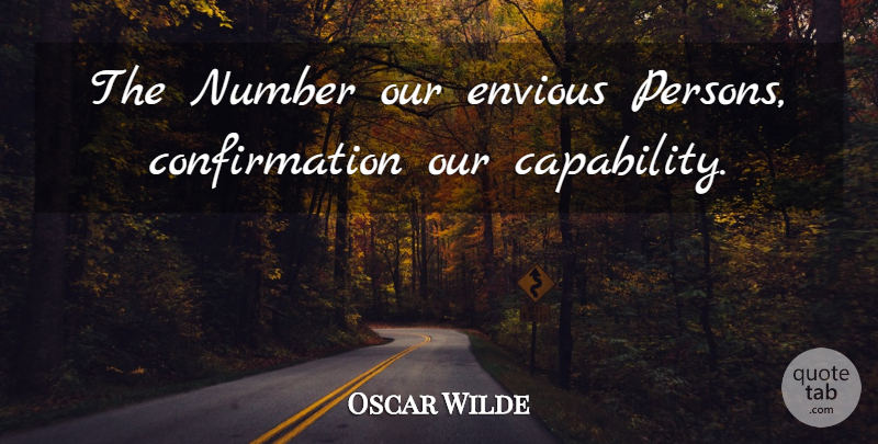 Oscar Wilde Quote About Numbers, Confirmation, Envious: The Number Our Envious Persons...