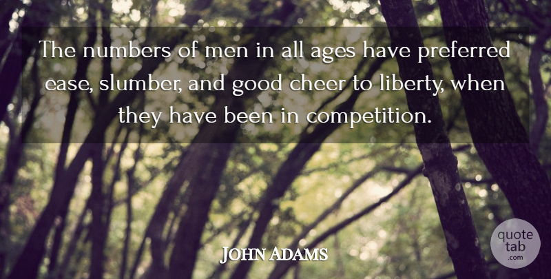 John Adams Quote About Cheer, Men, Numbers: The Numbers Of Men In...