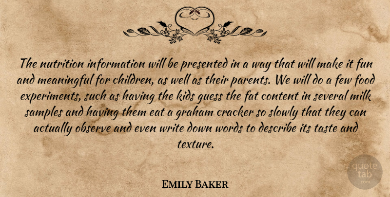 Emily Baker Quote About Content, Cracker, Describe, Eat, Fat: The Nutrition Information Will Be...