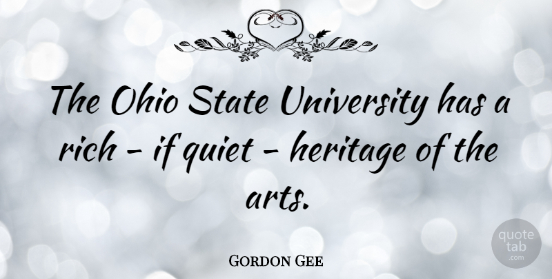 Gordon Gee Quote About Art, Ohio State, Heritage: The Ohio State University Has...