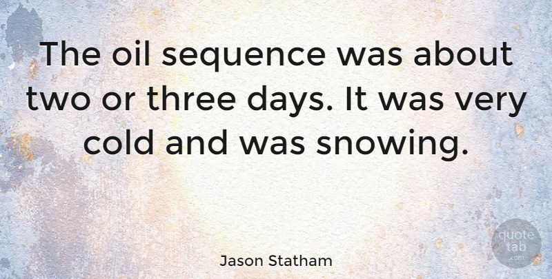 Jason Statham Quote About British Actor, Sequence: The Oil Sequence Was About...
