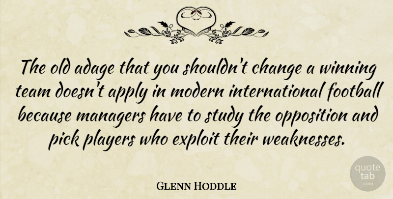 Glenn Hoddle Quote About Football, Team, Winning: The Old Adage That You...