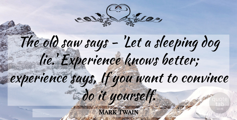 Mark Twain Quote About Dog, Lying, Sleep: The Old Saw Says Let...