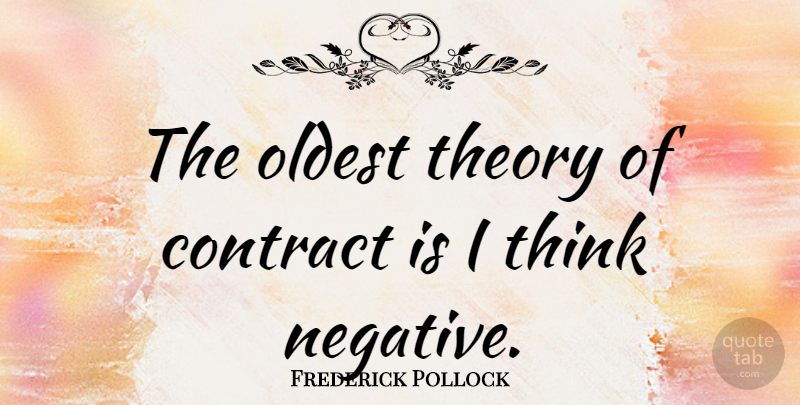Frederick Pollock Quote About Theory: The Oldest Theory Of Contract...