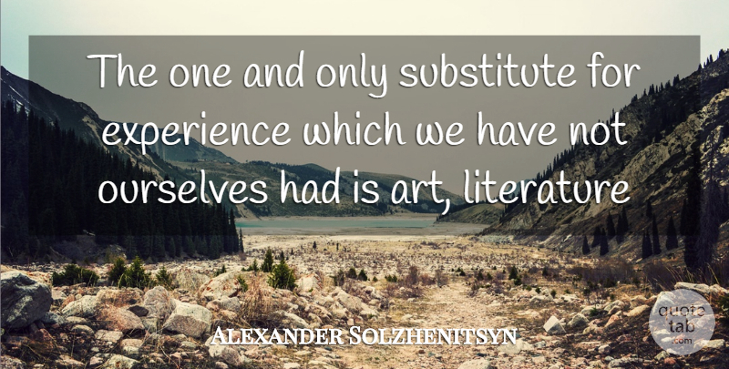 Aleksandr Solzhenitsyn Quote About Art, Two, Differences: The One And Only Substitute...