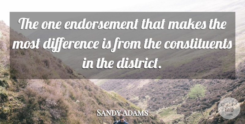 Sandy Adams Quote About Differences, Endorsements, Constituents: The One Endorsement That Makes...