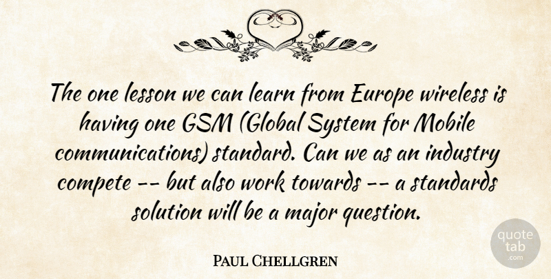 Paul Chellgren Quote About Compete, Europe, Industry, Learn, Lesson: The One Lesson We Can...