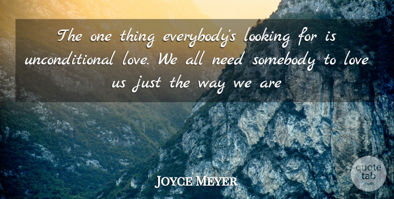 Joyce Meyer Quote About Love, Family, Happiness: The One Thing Everybodys Looking...