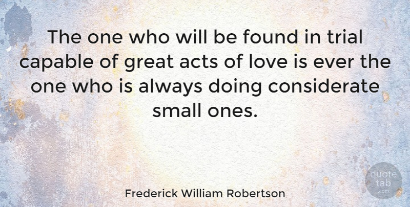 Frederick William Robertson Quote About Love Is, Trials, Found: The One Who Will Be...