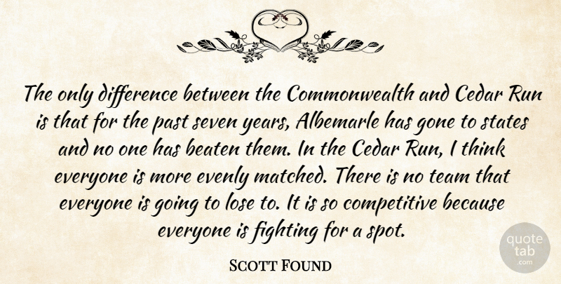 Scott Found Quote About Beaten, Difference, Fighting, Gone, Lose: The Only Difference Between The...