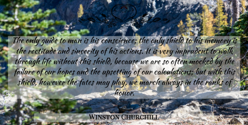 Winston Churchill Quote About Conscience, Failure, Fates, Guide, Hopes: The Only Guide To Man...