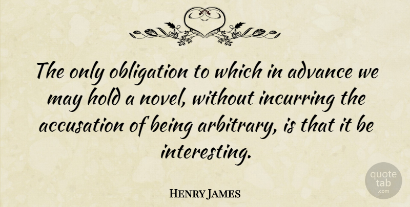 Henry James Quote About Book, Beer, Winning: The Only Obligation To Which...