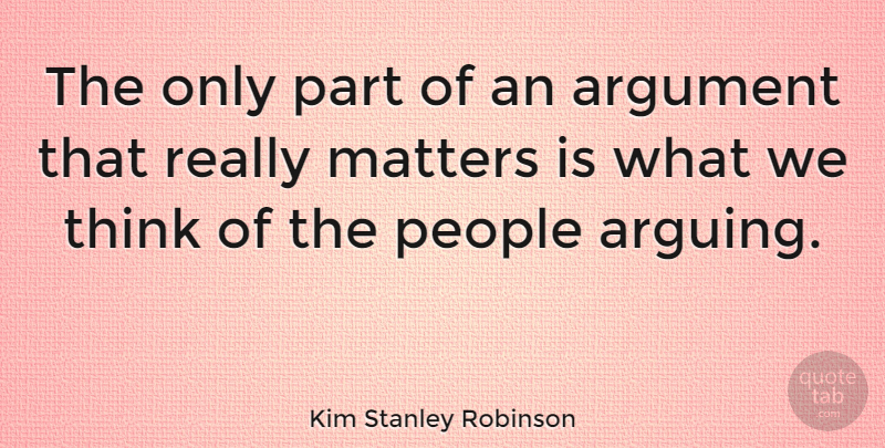 Kim Stanley Robinson Quote About People: The Only Part Of An...