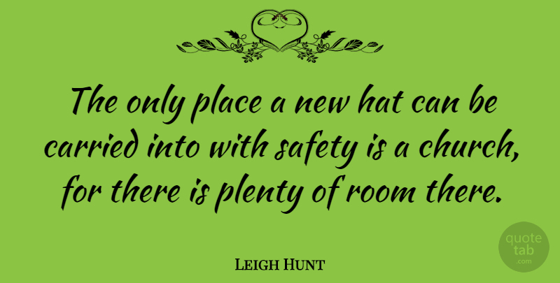 Leigh Hunt Quote About Safety, Church, Rooms: The Only Place A New...