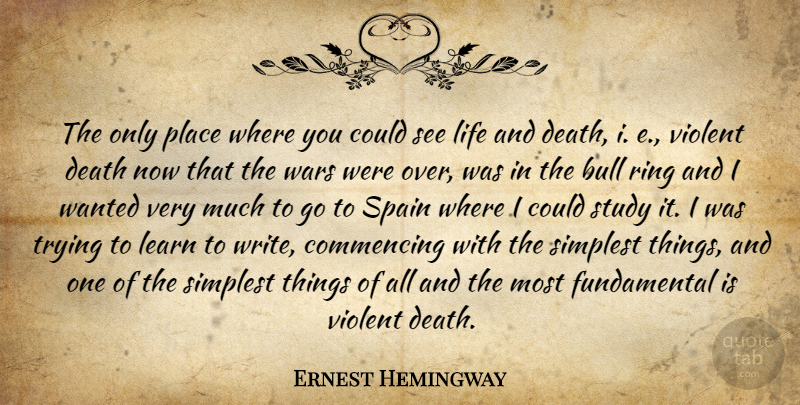 Ernest Hemingway Quote About War, Writing, Life And Death: The Only Place Where You...