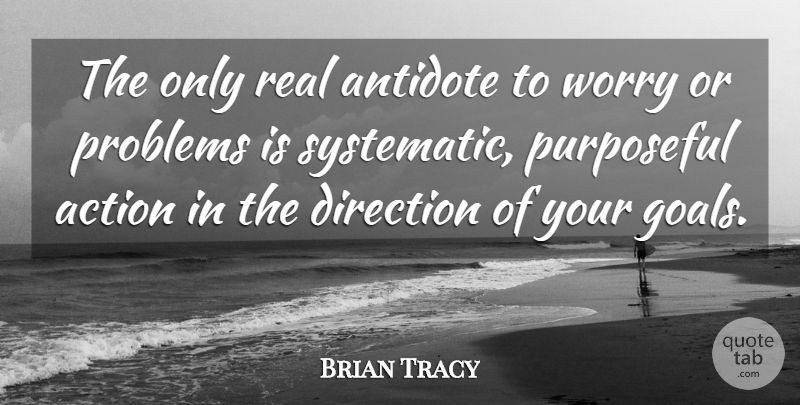 Brian Tracy Quote About Motivational, Real, Goal: The Only Real Antidote To...