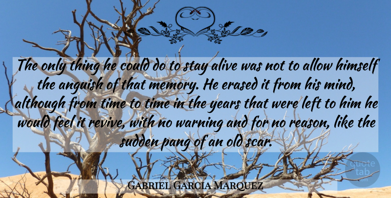 Gabriel Garcia Marquez Quote About Memories, Years, Mind: The Only Thing He Could...