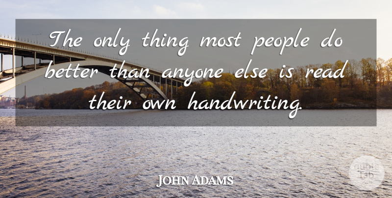 John Adams Quote About People, Handwriting: The Only Thing Most People...