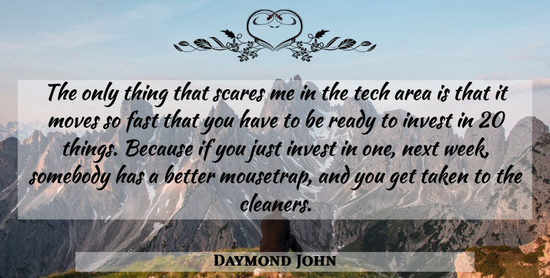 Daymond John Quote About Moving, Taken, Next Week: The Only Thing That Scares...