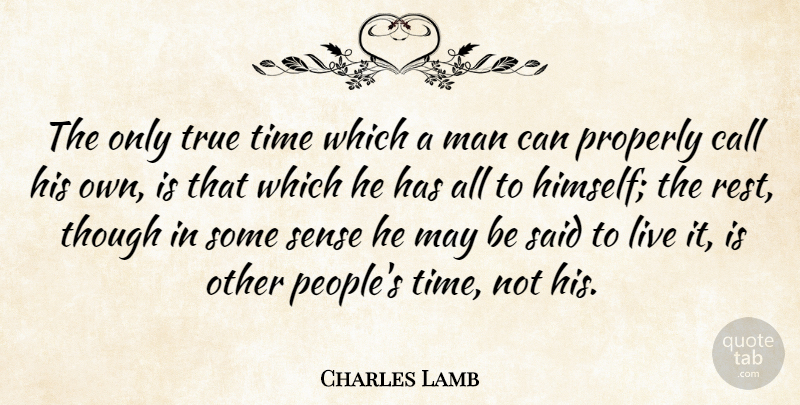 Charles Lamb Quote About Time, Men, People: The Only True Time Which...