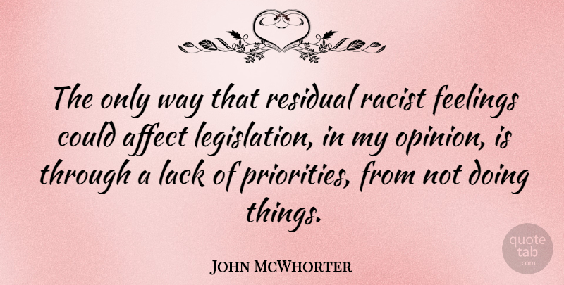 John McWhorter Quote About Feelings, Lack, Residual: The Only Way That Residual...