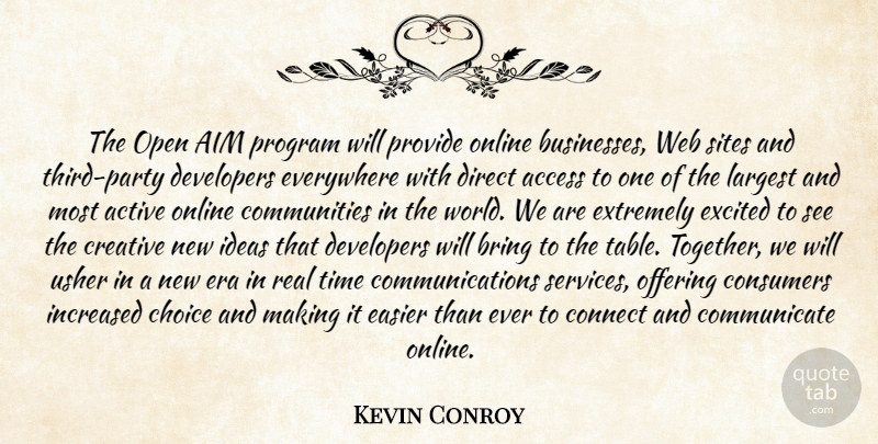 Kevin Conroy Quote About Access, Active, Aim, Bring, Choice: The Open Aim Program Will...