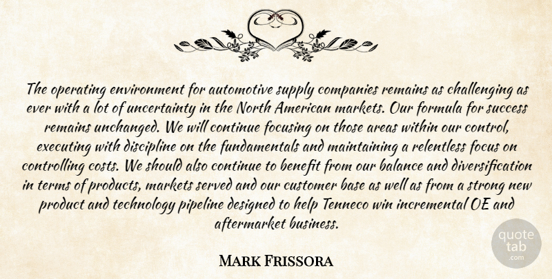 Mark Frissora Quote About Areas, Balance, Base, Benefit, Companies: The Operating Environment For Automotive...