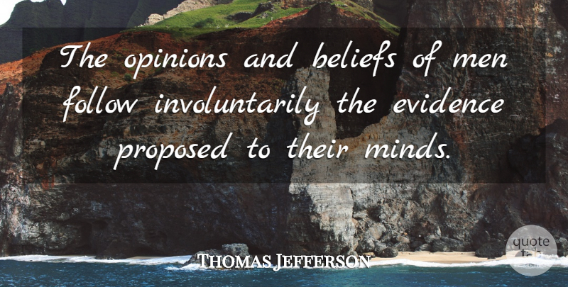 Thomas Jefferson Quote About Freedom, Men, Mind: The Opinions And Beliefs Of...