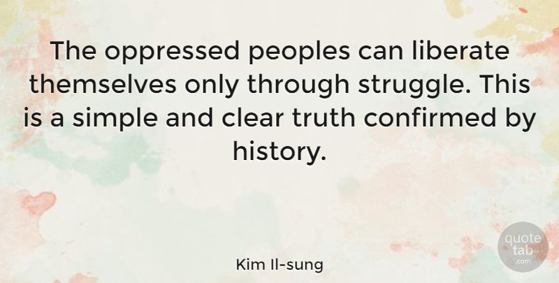 Kim Il-sung Quote About Struggle, Simple, Evil: The Oppressed Peoples Can Liberate...