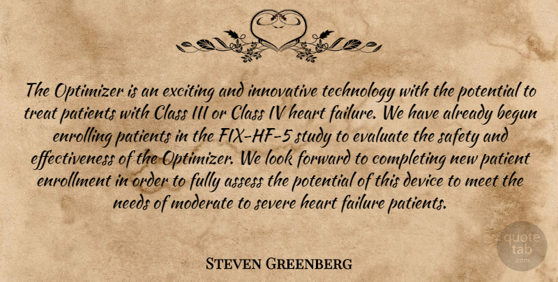 Steven Greenberg Quote About Assess, Begun, Class, Completing, Device: The Optimizer Is An Exciting...