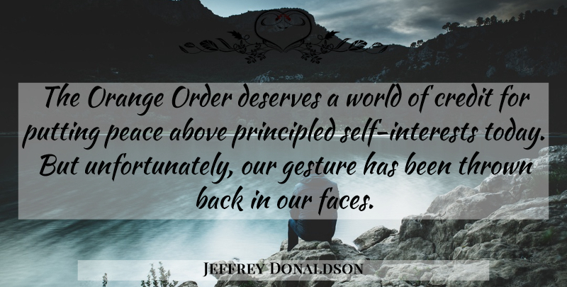 Jeffrey Donaldson Quote About Above, Credit, Deserves, Gesture, Orange: The Orange Order Deserves A...