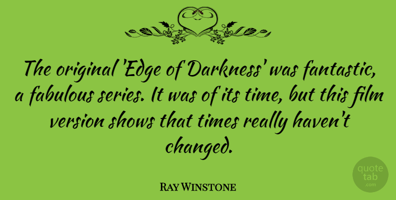 Ray Winstone Quote About Darkness, Fabulous, Film: The Original Edge Of Darkness...