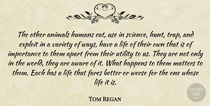 Tom Regan Quote About Animal, Use, World: The Other Animals Humans Eat...